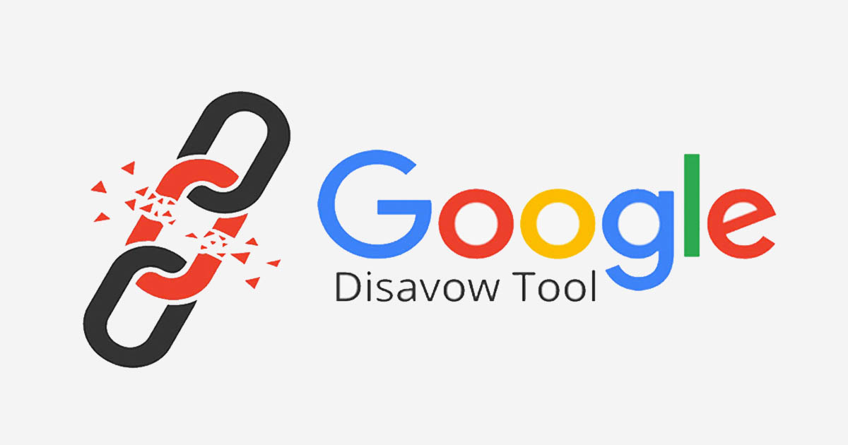 Google Disavow Tool Nedir? Nasıl Kullanılır?