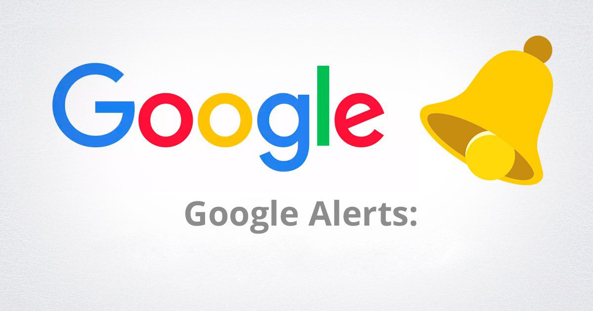 Google Alerts Nedir? Ne İşe Yarar? Nasıl Kullanılır?