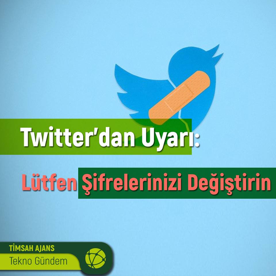 Twitter'dan Uyarı: Lütfen Şifrelerinizi Değiştirin